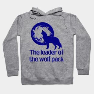 The Leader of the wolf pack Hoodie